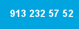 913 232 57 52 913 232 57 52